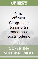 Spazi effimeri. Geografia e turismo tra moderno e postmoderno