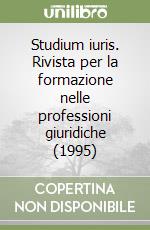 Studium iuris. Rivista per la formazione nelle professioni giuridiche (1995) (1) libro