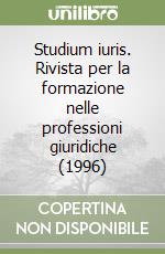 Studium iuris. Rivista per la formazione nelle professioni giuridiche (1996) (1) libro