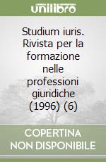 Studium iuris. Rivista per la formazione nelle professioni giuridiche (1996) (6) libro