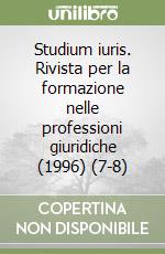 Studium iuris. Rivista per la formazione nelle professioni giuridiche (1996) (7-8) libro