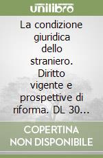 La condizione giuridica dello straniero. Diritto vigente e prospettive di riforma. DL 30 dicembre 1989, n. 416 convertito nella Legge 28 febbraio 1990, n. 39. .. libro