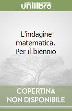 L'indagine matematica. Per il biennio (1) libro