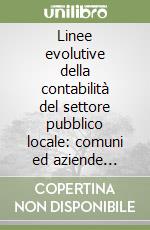 Linee evolutive della contabilità del settore pubblico locale: comuni ed aziende speciali