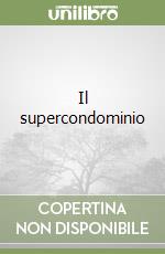 Il supercondominio libro