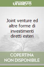 Joint venture ed altre forme di investimenti diretti esteri