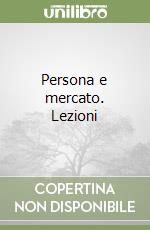 Persona e mercato. Lezioni libro