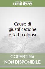 Cause di giustificazione e fatti colposi libro