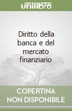 Diritto della banca e del mercato finanziario libro