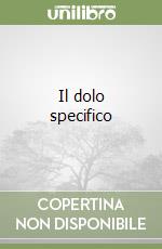 Il dolo specifico libro