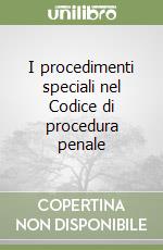 I procedimenti speciali nel Codice di procedura penale libro