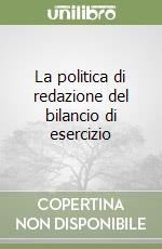 La politica di redazione del bilancio di esercizio libro