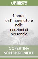 I poteri dell'imprenditore nelle riduzioni di personale