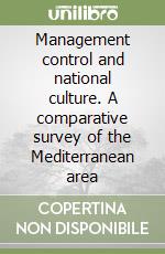 Management control and national culture. A comparative survey of the Mediterranean area libro