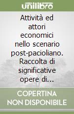 Attività ed attori economici nello scenario post-pacioliano. Raccolta di significative opere di ragioneria pubblicate in Europa fino alla metà del secolo XIX