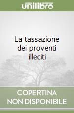La tassazione dei proventi illeciti libro