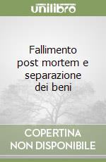 Fallimento post mortem e separazione dei beni