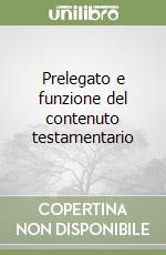 Prelegato e funzione del contenuto testamentario