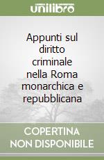 Appunti sul diritto criminale nella Roma monarchica e repubblicana libro