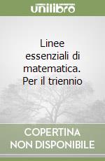 Linee essenziali di matematica. Per il triennio (1) libro