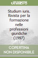 Studium iuris. Rivista per la formazione nelle professioni giuridiche (1997) (1) libro