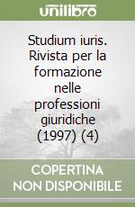 Studium iuris. Rivista per la formazione nelle professioni giuridiche (1997) (4) libro