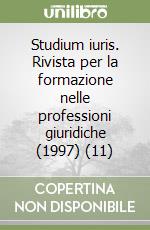 Studium iuris. Rivista per la formazione nelle professioni giuridiche (1997) (11) libro