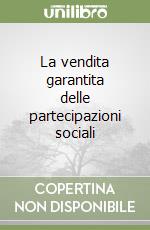 La vendita garantita delle partecipazioni sociali libro