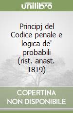 Principj del Codice penale e logica de' probabili (rist. anast. 1819) libro