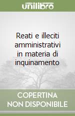 Reati e illeciti amministrativi in materia di inquinamento libro