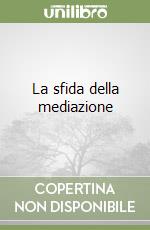 La sfida della mediazione libro