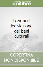 Lezioni di legislazione dei beni culturali libro