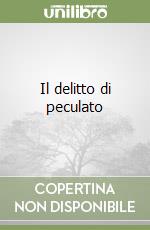 Il delitto di peculato libro