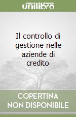 Il controllo di gestione nelle aziende di credito