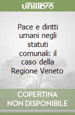 Pace e diritti umani negli statuti comunali: il caso della Regione Veneto libro