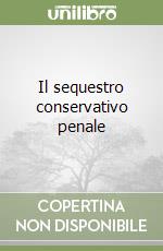 Il sequestro conservativo penale libro