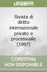 Rivista di diritto internazionale privato e processuale (1997) (2) libro