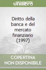 Diritto della banca e del mercato finanziario (1997) (1) libro