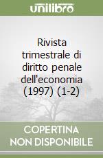 Rivista trimestrale di diritto penale dell'economia (1997) (1-2) libro