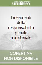 Lineamenti della responsabilità penale ministeriale