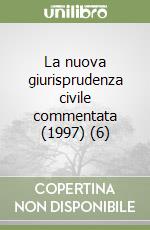 La nuova giurisprudenza civile commentata (1997) (6) libro