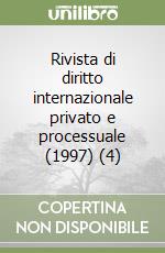 Rivista di diritto internazionale privato e processuale (1997) (4) libro
