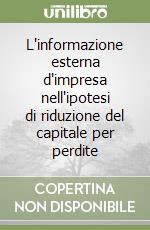 L'informazione esterna d'impresa nell'ipotesi di riduzione del capitale per perdite