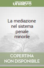 La mediazione nel sistema penale minorile libro