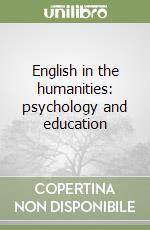 English in the humanities: psychology and education libro