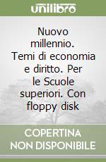 Nuovo millennio. Temi di economia e diritto. Per le Scuole superiori. Con floppy disk libro