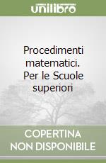 Procedimenti matematici. Per le Scuole superiori (1) libro