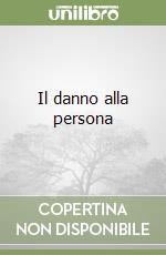 Il danno alla persona libro