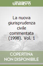 La nuova giurisprudenza civile commentata (1998). Vol. 1 libro
