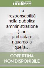 La responsabilità nella pubblica amministrazione (con particolare riguardo a quella locale). Legislazione, dottrina, giurisprudenza